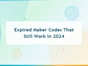 Expired Maker Codes That Still Work in 2024 - Active Code List