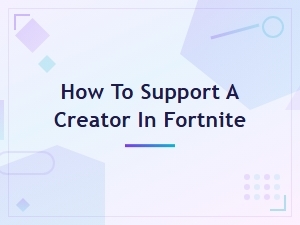 How to Support a Creator Using Their Fortnite Code