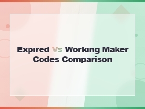 Expired vs Working Maker Codes: Side-by-Side Comparison Guide