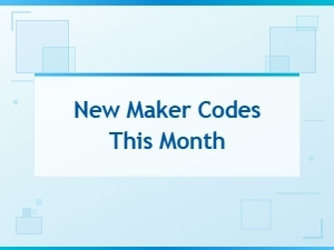 New Maker Codes This Month