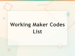 Working Maker Codes List - All Active Codes Updated Today